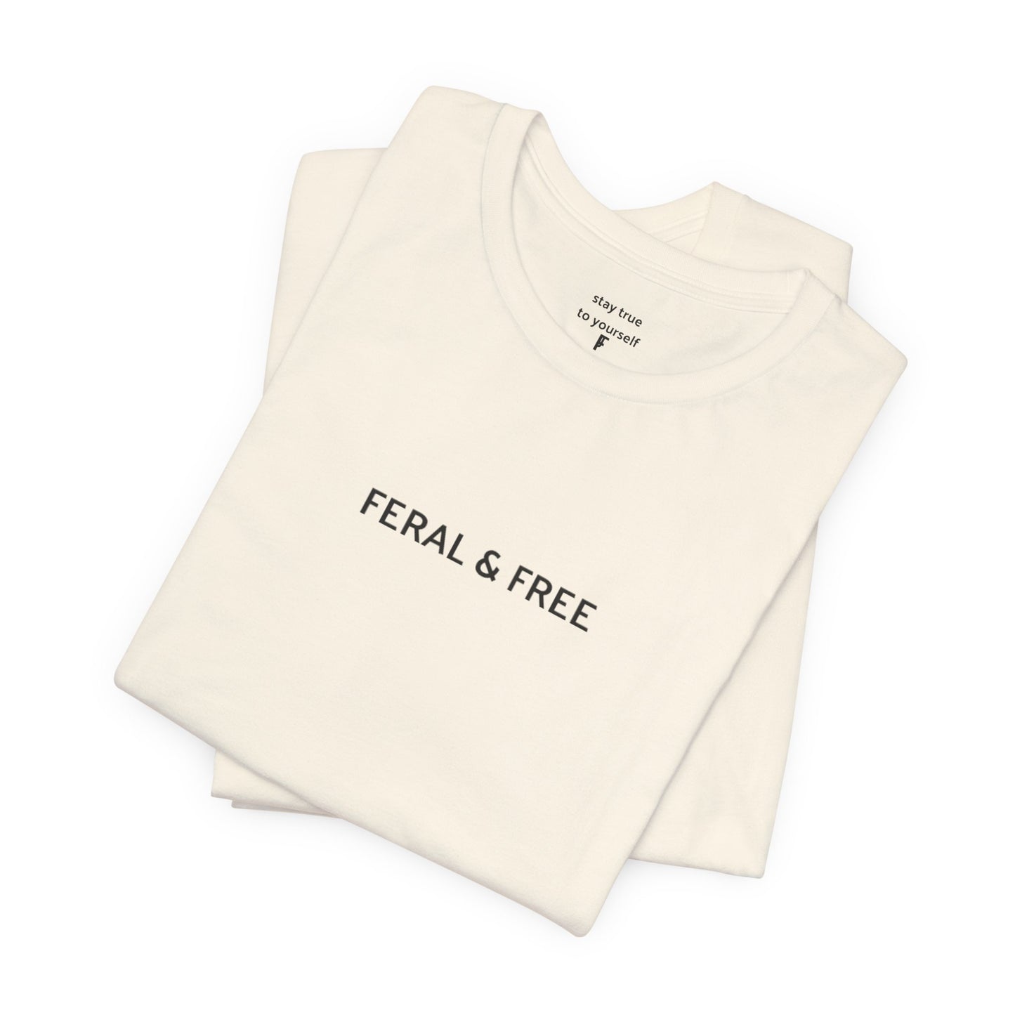 Feral & Free Classic T-Shirt