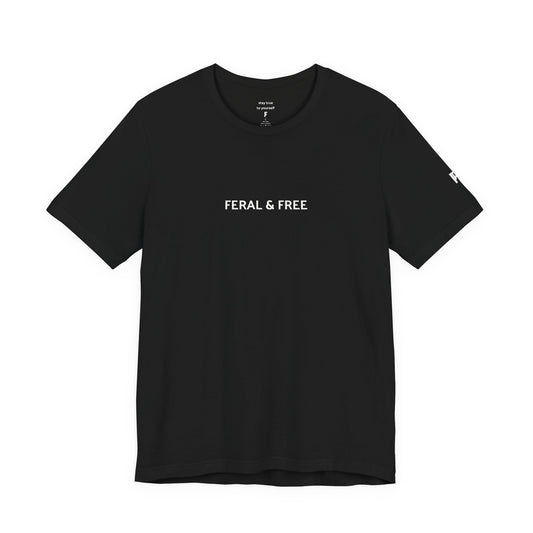 Feral & Free Classic T-Shirt