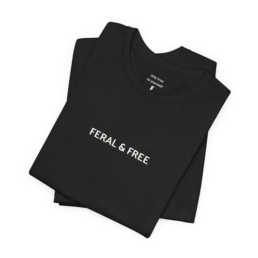 Feral & Free Classic T-Shirt